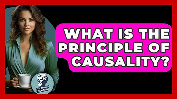 What Is The Principle Of Causality? - Philosophy Beyond