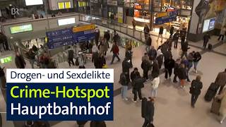 Drogen- und Sexdelikte: SKO rückt am Crime-Hotspot Hauptbahnhof aus | BR24