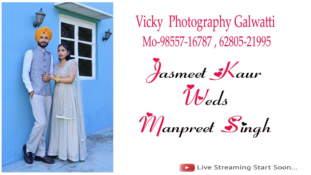 Jasmeet Kaur Weds Manpreet Singh { Live Wedding  Ceremony } Vicky Photography Galwatti 98557-16787