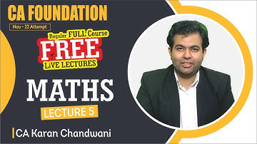 CA Foundation Maths Lecture 5 I FREE CA Lectures | November 22 Exam | Commerce | CA Karan Chandwani