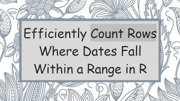 Efficiently Count Rows Where Dates Fall Within a Range in R