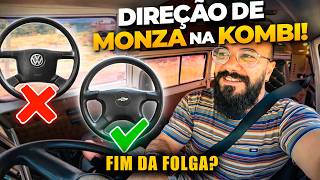 ADEUS FOLGA! - DIREÇÃO DO MONZA na Kombi: Compensa mesmo? #kombihome