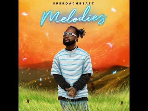 Speroachbeatz - Melodies (Official Audio) ft. Fireboy DML