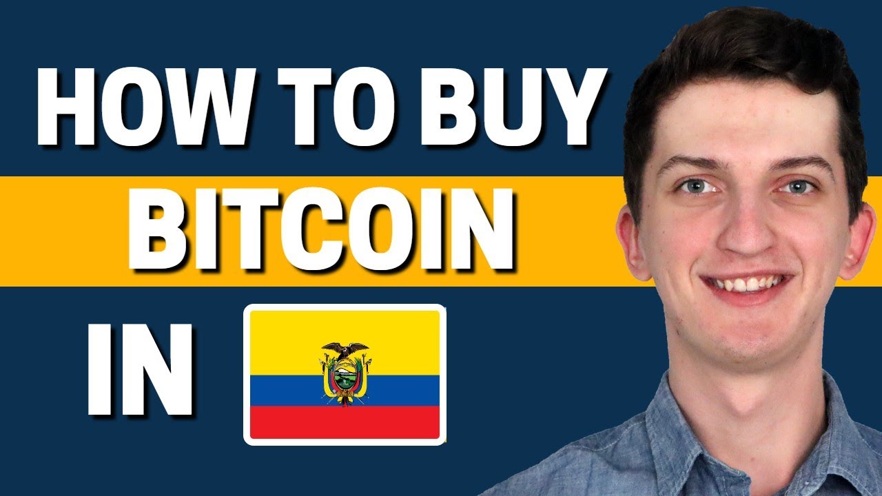 How To Buy Bitcoin In Ecuador