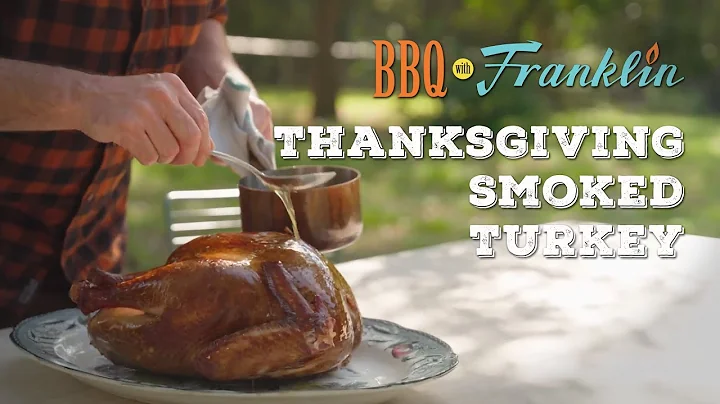 BBQ with Franklin - Smoked Turkey | How to Smoke a...