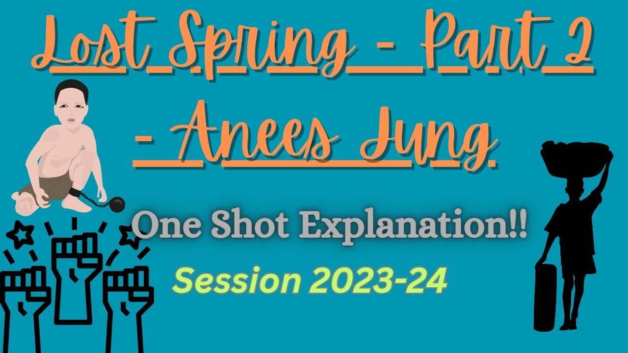 Class 12 English Lost Spring Part 2 One Shot Explanation YouTube class-12-english-lost-spring-part-2-one-shot-explanation-youtube