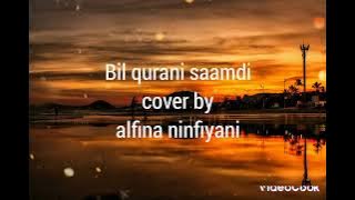 bil qurani saamdi cover by alfina nindiyani