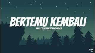 Melly Goeslaw Feat Nike Ardila - Bertemu Kembali | Lirik Lagu