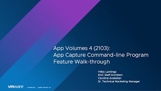 App Volumes 4 (2103): App Capture Command-line Program - Feature Walk-through