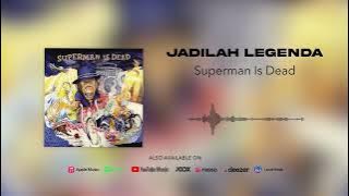 Superman Is Dead - Jadilah Legenda