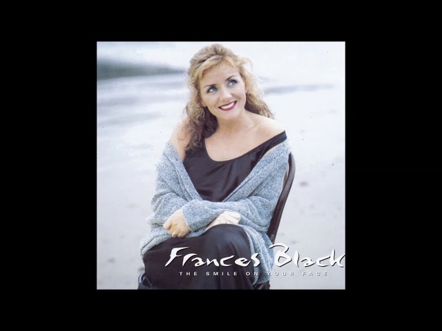 Frances Black - When you say nothing at all