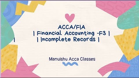 FIA/Acca Kaplan Kit F3 Financial Accounting chapter 18- Incomplete Record