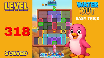 Water Out Puzzle Level 318 – Easy Solutions