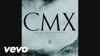 Video thumbnail of "CMX - Rikkisuudeltu (Official Lyric Video)"
