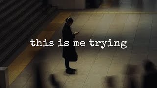 Taylor Swift - this is me trying (lyrics) I just wanted you to know that this is me trying...