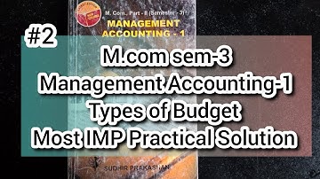 #2 Types of Budget | M.com sem-3 | Management Accounting-1| Most IMP solution | Gujarat University