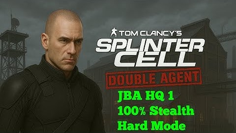 Splinter Cell Double Agent Version 1 100% Stealth Walkthrough Mission 3 JBA HQ 1 