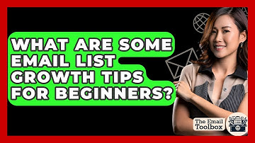 What Are Some Email List Growth Tips For Beginners? - TheEmailToolbox.com