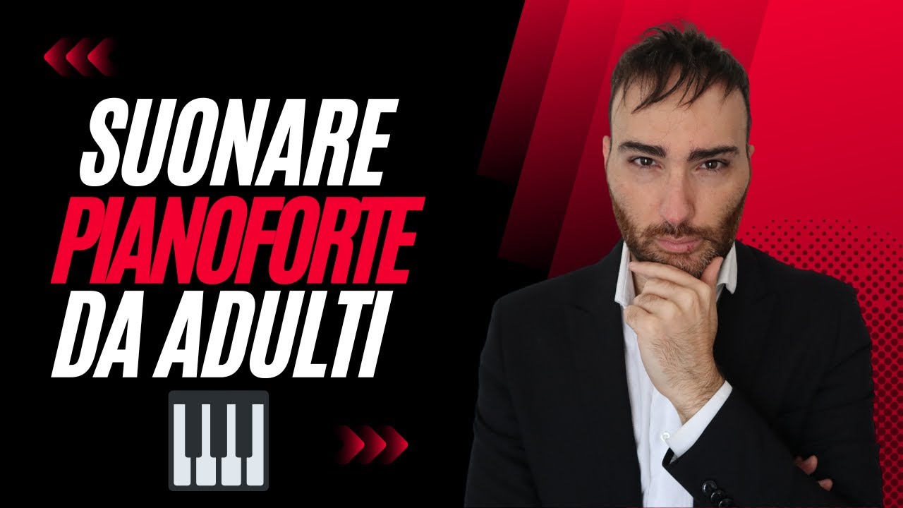 È possibile suonare il Pianoforte Da Adulti? 🎹 YouTube