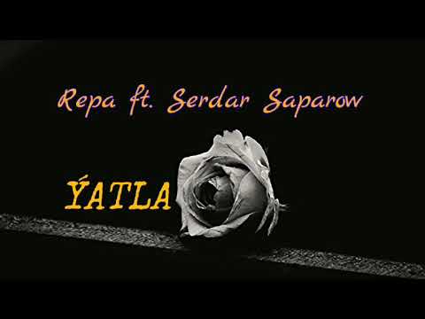 Repa ft. Serdar Saparow-Ýatla