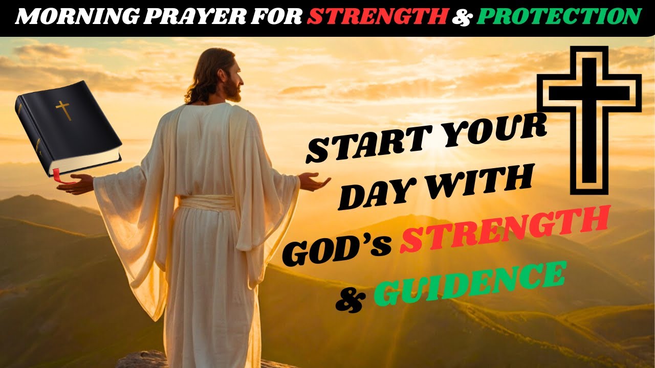 Morning Prayer for Strength and Protection | pray - YouTube