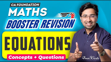 CA Foundation Maths Booster Revision | Equations | 100% Coverage | Aman Khedia - Your Maths Buddy