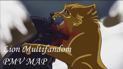 Lion - Multifandom PMV MAP