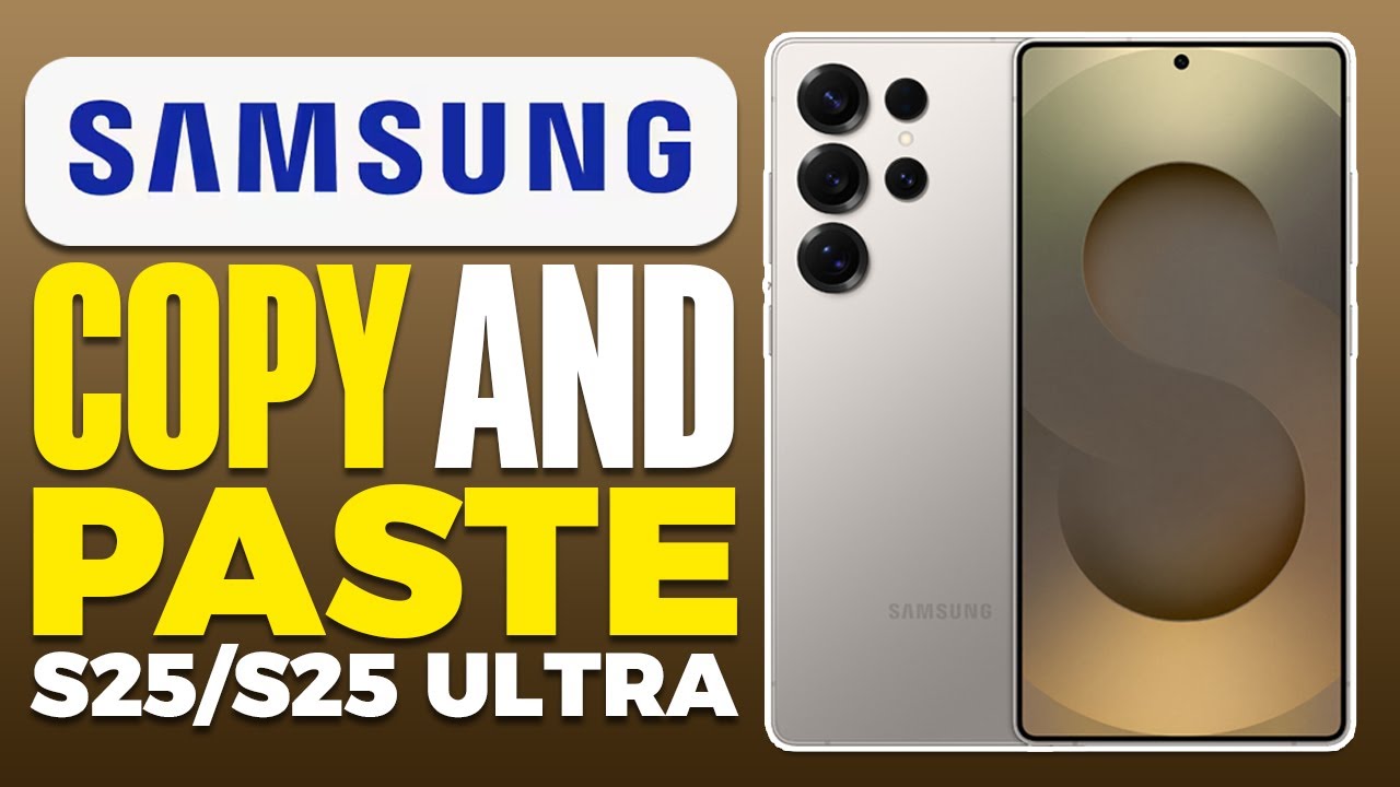How To Copy And Paste On Samsung Galaxy S25/S25 Ultra - YouTube