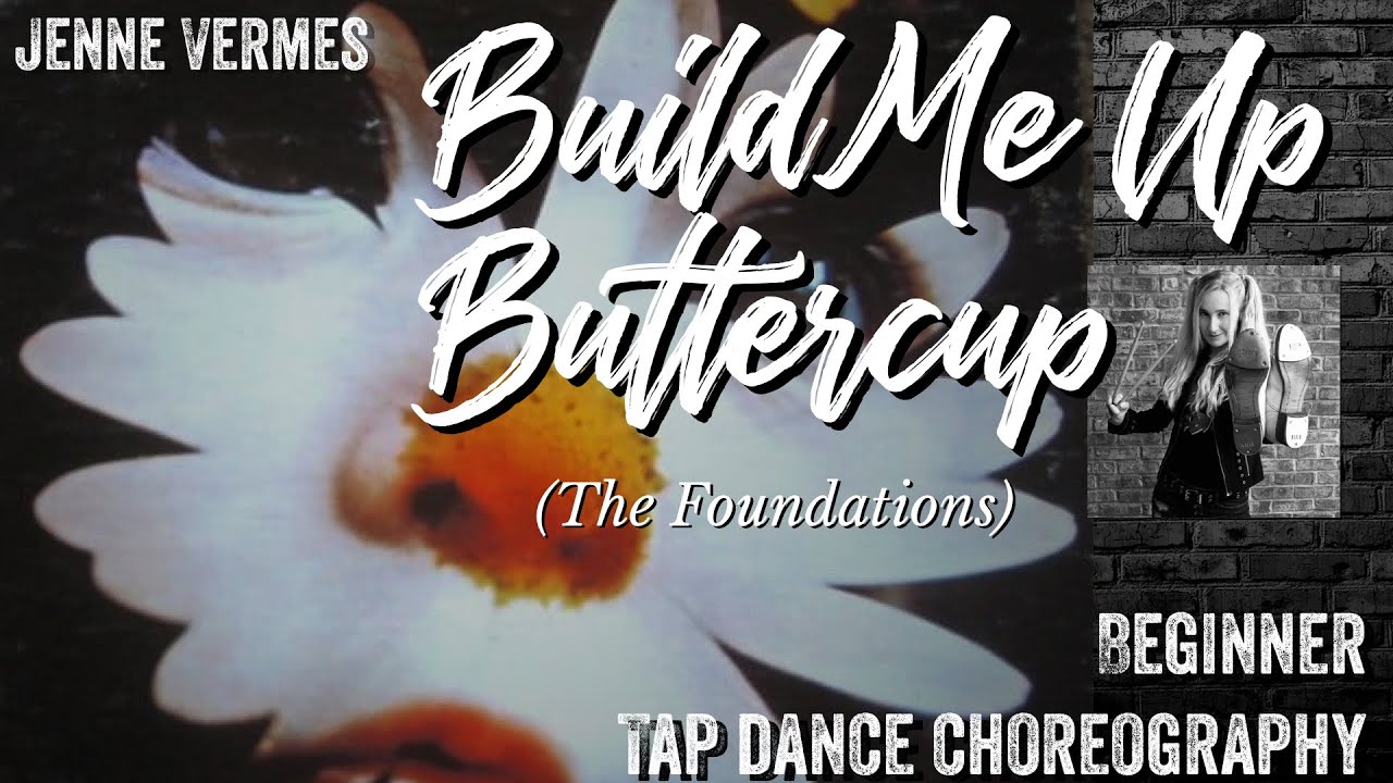 LEARN TO TAP DANCE - BUILD ME UP BUTTERCUP (The Foundations) - Beginner ...