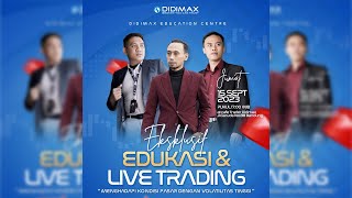 EDUKASI & LIVE TRADING FOREX DIDIMAXSPECIAL 3 MENTOR DIDIMAX EDUCATION CENTRE