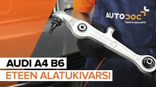 Kuinka vaihtaa etu-alatukivarsi AUDI A4 B6 -merkkiseen autoon OHJEVIDEO | AUTODOC