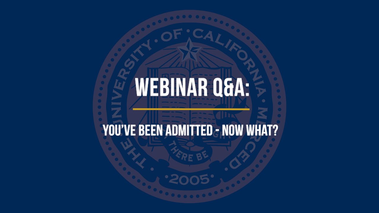 Q A You ve Been Admitted Now What UC Merced Admissions YouTube q-a-you-ve-been-admitted-now-what-uc-merced-admissions-youtube