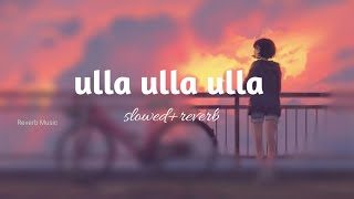 Ulla Ulla Ulla Slowedreverb