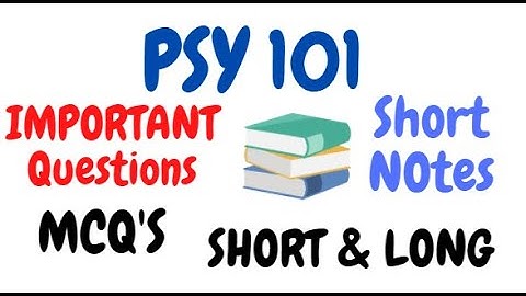PSY 101 SHORT NOTES DOWNLOAD | IMPORTANT MCQ