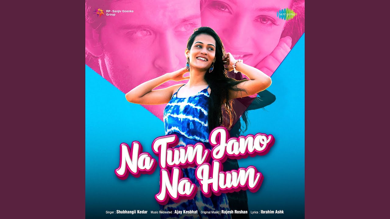 Na Tum Jano Na Hum YouTube