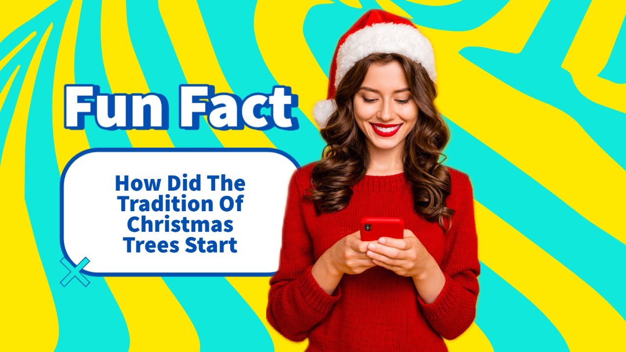 How Did The Tradition Of Christmas Trees Start كيف بدأ تقليد أشجار