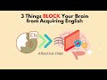 These 3 things block your english acquisition english learning tips