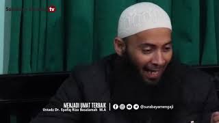 Menjadi Umat Terbaik - Ustadz Dr.Syafiq Riza Basalamah M A