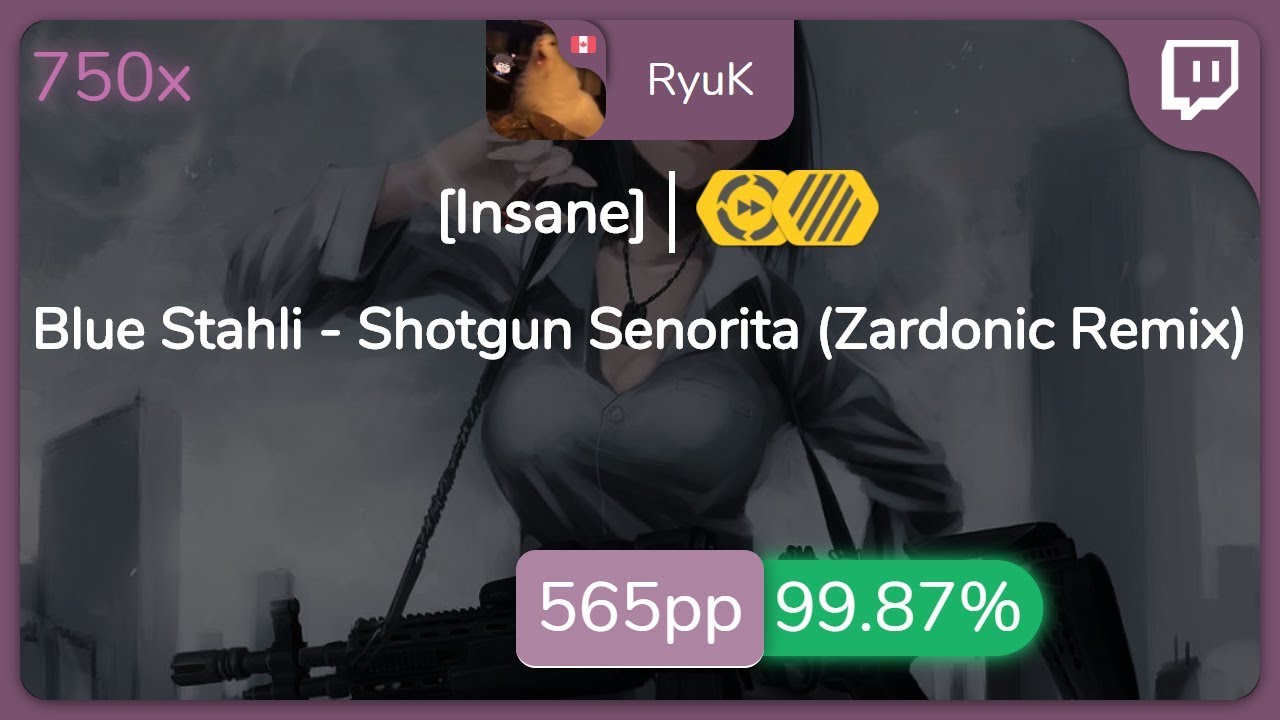 [Live] RyuK | Blue Stahli - Shotgun Senorita (Zardonic Remix) [Insane] +HDDT 99.87% {#1 571pp FC}