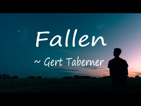 Gert Taberner - Fallen (Lyrics)