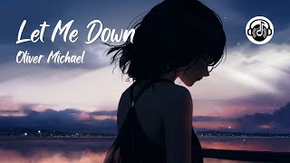 Let Me Down - Oliver Michael