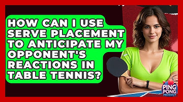 How Can I Use Serve Placement To Anticipate My Opponent