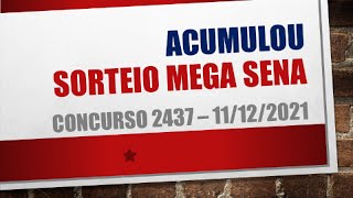 ACUMULOU | RESULTADO MEGA SENA 11/12/2021 CONCURSO 2437