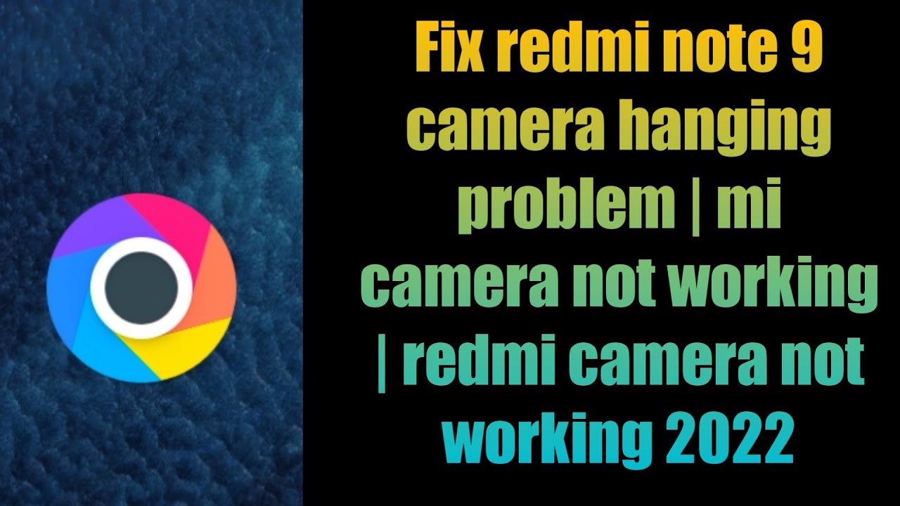 Fix redmi note 9 camera hanging problem mi camera not working redmi