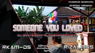 SOMEONE YOU LOVED - DJ BANTENGAN SLOWBASS ||BassGlerrr