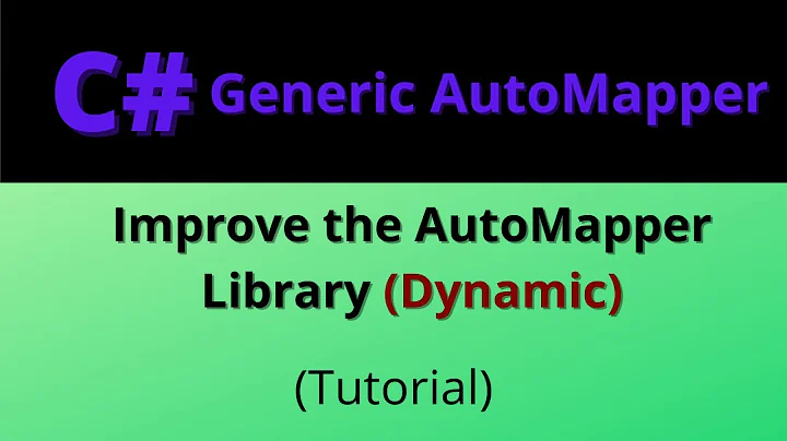 C# Make the AutoMapper More Generic - Only ONE MapperConfiguration (Automapper Improved)