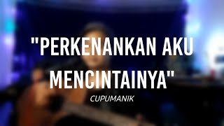 PERKENANKAN AKU MENCINTAINYA - CUPUMANIK (cover) | ariconk