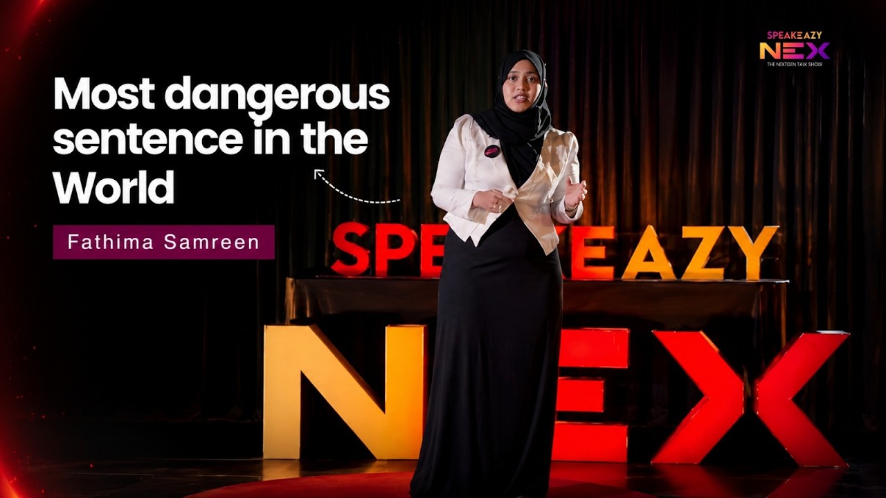 Fathima Samreen — The Most Dangerous Sentence in the World | Fathima Samreen | Speakeazy Nex