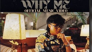 BDR MUSIC VIBE | WHY ME | PROD.by SHRISTHI | OFFICIAL MUSIC VIDEO 