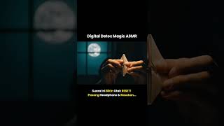 Digital Detox Magic ASMR #fyp  #viral  #asmrforsleep #asmrnotalking #asmr